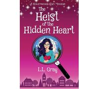 The Heist of the Hidden Heart: A Cozy Mystery: A Havenwood Cozy Mystery: 5 (Havenwood Paranormal Cozy Mysteries)
