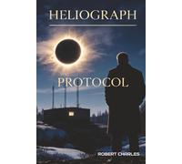 The Heliograph Protocol: A literary spy thriller about the small institutional decisions that quietly compound into catastrophe.