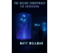 THE HELIOS CONSPIRACY: THE AWAKENING: Book 2