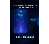 THE HELIOS CONSPIRACY: THE AWAKENING: Book 2 (The Helio Chronicles)