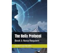 The Helix Protocol: Book 3: Nova Requiem