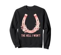 The Hell I Won'T Floral Herradura Western Cowgirl Sudadera