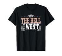 The Hell I Won'T Funny Cowgirl Country Western Rodeos Retro Camiseta