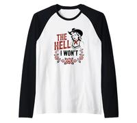 The Hell I Won'T Funny Cowgirl Country Western Rodeos Retro Camiseta Manga Raglan