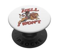 The Hell I Won'T Funny Cowgirl Country Western Rodeos Retro PopSockets PopGrip Adhesivo