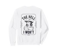 The Hell I Won'T Funny Cowgirl Country Western Rodeos Retro Sudadera