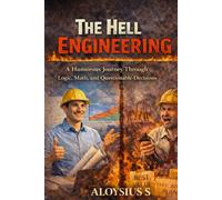 THE HELL OF ENGINEERING: A Humorous Journey Through Logic, Math, and Questionable Decisions (Professional Humor Series)