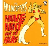 The Hellacopters - Move Right Out of Here