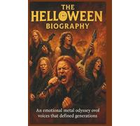 THE HELLOWEEN BIOGRAPHY: An emotional metal odyssey of voices that defined generations