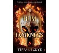 The Helm of Darkness: 2 (The Fire Mage Chronicles)