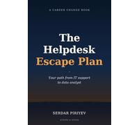 The Helpdesk Escape Plan: Your Path from IT Support to Data Analyst