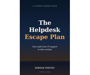 The Helpdesk Escape Plan: Your Path from IT Support to Data Analyst