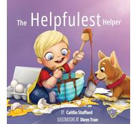 The Helpfulest Helper: A Silly Rhyming Picture Book About Helping and Kindness for Kids Ages 3-5