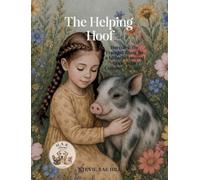 The Helping Hoof: Hercules, the Tranquil Titan, for a Little Girl named Hope, who Conquers Anxiety.