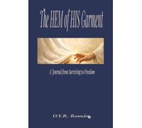 The HEM of HIS Garment: A Journal from Surviving to Freedom - Reflection writing pages with Titled Headings as a Reminder of your Journey | 6 x 9 |120 Pages