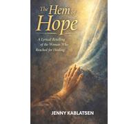 The Hem of Hope: A Lyrical Retelling of the Woman Who Reached for Healing (The Voices of Wisdom Series, Book 2).