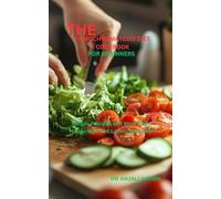 THE HEMOCHROMATOSIS DIET COOKBOOK FOR BEGINNERS: Simple Recipes and Meal Plans to Manage Iron Levels Naturally”