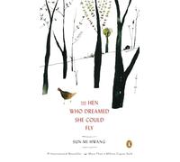 The Hen Who Dreamed She Could Fly: A Novel