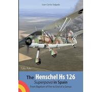The Henschel Hs 126 Superpava in Spain: From Baptism of Fire to End of a Genus