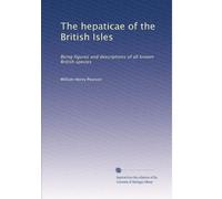 The hepaticae of the British Isles: Being figures and descriptions of all known British species: Volume 2
