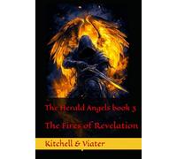 The Herald Angels book 3: The Fires of Revelation (The Heral Angels Trilogy)