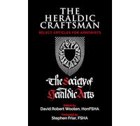THE HERALDIC CRAFTSMAN: Select Articles for Armorists