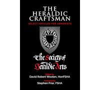 THE HERALDIC CRAFTSMAN: Select Articles for Armorists