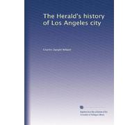 The Herald's history of Los Angeles city
