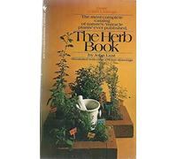 The Herb Book: The Most Complete Catalog of Herbs Ever Published (Dover Cookbooks) by John Lust (2014-07-16)