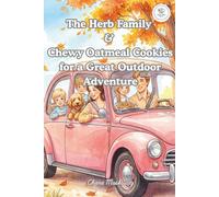 The Herb Family & Chewy Oatmeal Cookies for a Great Outdoor Adventure (Little Chef Series)