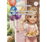 The Herb Family & Mini Rose-Almond Scones for a Special Occasion: Coloring Book (Little Chef Series)