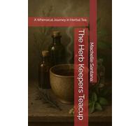The Herb Keepers Teacup: A Whimsical Journey in Herbal Tea