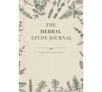 The Herbal Journal: A Notebook for Materia Medica, Recipes, and Herbal Study