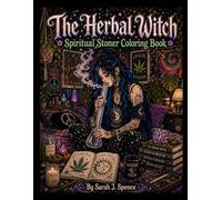 The Herbal Witch: Spiritual Stoner Coloring Book
