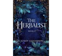 The Herbalist: A second chance, she has a secret fantasy romance. (The Blessing Giver)