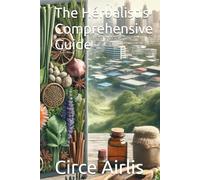 The Herbalist's Comprehensive Guide