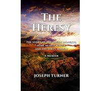 The Heresy: The Story Of The Angry Monkeys Some Muddy Water And The Dirty Mirror