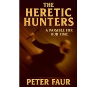 The Heretic Hunters: A Parable for Our Time