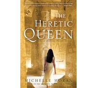 The Heretic Queen: A Novel: 2 (Egyptian Royals Collection)