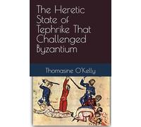 The Heretic State of Tephrike That Challenged Byzantium