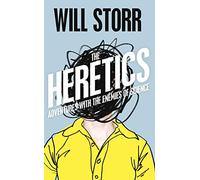 The Heretics: Adventures with the Enemies of Science