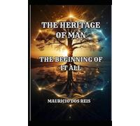 THE HERITAGE OF MAN: THE BEGINNING OF IT ALL