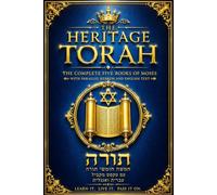 The Heritage Torah in English and Hebrew: The Complete Five Books of Moses with Parallel Hebrew and English Text, Featuring the Sacred Account of ... the Exodus from Egypt, the Revelation at Moun