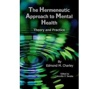 The Hermeneutic Approach to Mental Health: Theory and Practice