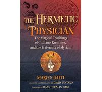 The Hermetic Physician: The Magical Teachings of Giuliano Kremmerz and the Fraternity of Myriam
