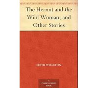 The Hermit and the Wild Woman, and Other Stories