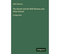 The Hermit and the Wild Woman; and Other Stories: in large print