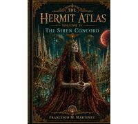 The Hermit Atlas Volume II: The Siren Concord (The Hermit Book Series)