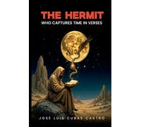 The hermit who captures time in verses