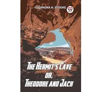 The Hermit'S Cave Or, Theodore And Jack